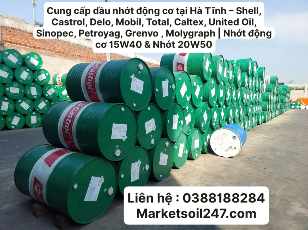 Cung cấp dầu nhớt động cơ tại Hà Tĩnh – Shell, Castrol, Delo, Mobil, Total, Caltex, United Oil, Sinopec, Petroyag, Grenvo , Molygraph  Nhớt động cơ 15W40 & Nhớt 20W50