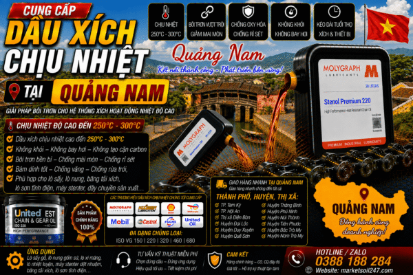 Cung cấp dầu xích chịu nhiệt tại Quảng Nam 250–300°C cho lò nung, lò sấy, lò sơn tĩnh điện, băng tải xích, dây chuyền công nghiệp Shell, Total, Klüber, Castrol, Mobil, Fuchs, Idemitsu, Molygraph, United Oil High Temperature Chain Oil 高温链条油